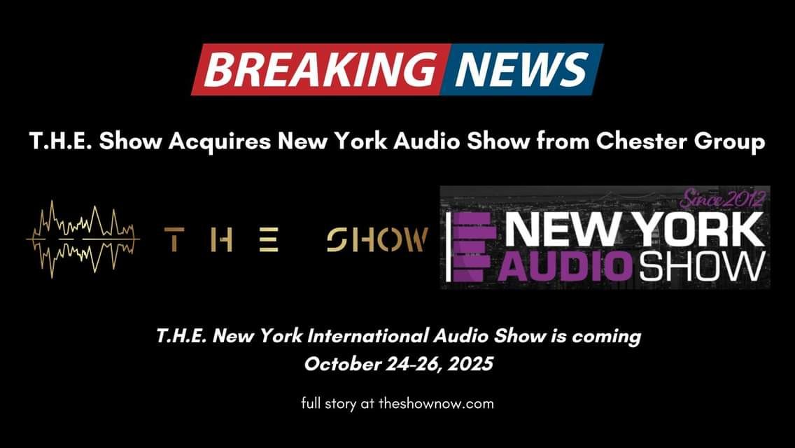 T.H.E. Show Acquires New York Audio Show from Chester Group / T.H.E. New York International Audio Show is coming October 24-26, 2025